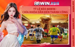 Tỷ Lệ Kèo 88WIN - Chìa Khóa Dẫn Đến Thành Công